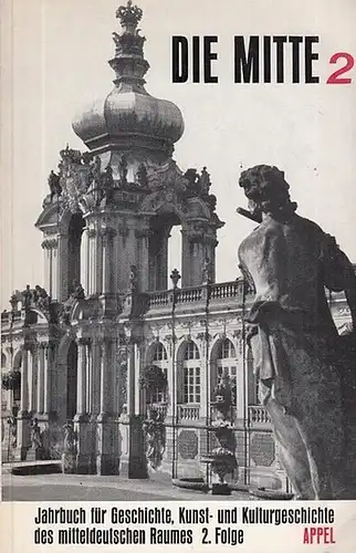 Mitte, Die.   Rößler, Hellmuth / Klemm, Friedrich / Liebe, Annelise / Langlotz, Kurt / Pönicke, Herbert / Fischer, Walther / Mildenberger, Gerhard /.. 