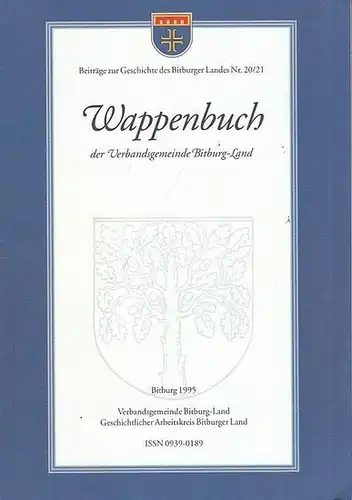 Bitburg. - Verbandsgemeinde. - Hans - Jürgen Krüger: Wappenbuch der Verbandsgemeinde Bitburg - Land (= Beiträge der Geschichte des Bitburger Landes Nr. 20 / 21). 