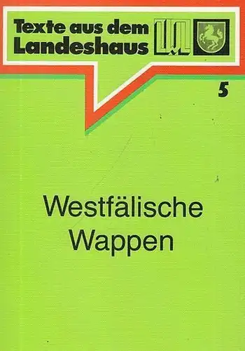 Westfalen. - Hostert, Walter: Westfälische Wappen (= Texte aus dem Landeshaus, Nr. 5). 