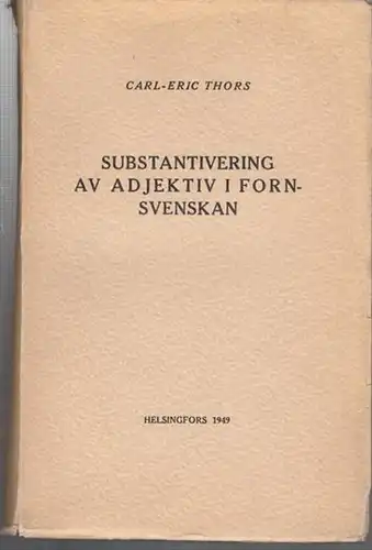 Thors, Carl - Eric: Substantivering av adjektiv i fornsvenskan. Akademisk Avhandling. 