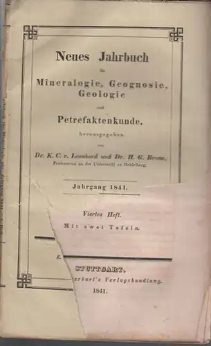 Neues Jahrbuch für Mineralogie. - Leonhard, Dr. K. C. von / Dr. H.G. Bronn (Hrsg.). - Credner / E. R. von Warnsdorff  / H. von Meyer (Autoren): Jahrgang 1841, Viertes  Heft. Neues Jahrbuch für Mineralogie, Geognosie, Geologie und Petrefaktenkunde. 