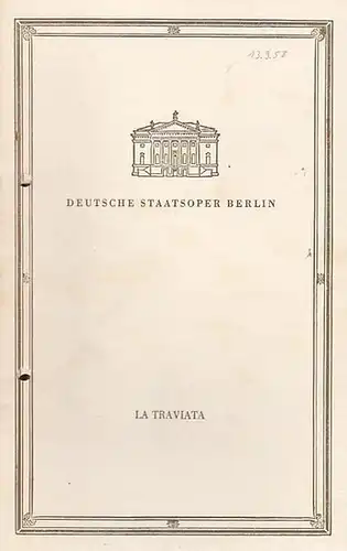 Deutsche Staatsoper Berlin.   Verdi, Giuseppe.   Francesco Maria Piave: Programmheft. Spielzeit 1958. Mit Besetzungsliste zu: La Traviata. Musikalische Leitung: Löwlein, Hans.. 