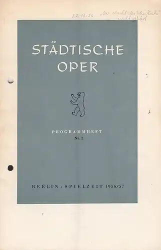 Programmheft Nr. 2, Jahrgang 1956 - 1957. Inhalt : R. Strauss in der Sicht seiner Zeitgenossen (Claude Debussy, Rolland, Romain, Hofmannsthal, Hugo v. / Waltershausen, W. von / Busch, Fritz / Zweig, Stefan) / Die Geschichte des Werkes: Giuseppe Verdi - Di