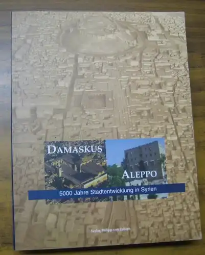 Damaskus.   Aleppo.   Hrsg.: Mamoun Fansa / Heinz Glaube / Jens Windelberg.   Staatliches Museum für Naturkunde und Vorgeschichte Oldenburg: Damaskus.. 