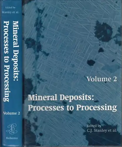 Stanley, C. J: Mineral deposits: Processes to processing. Volume 2 (= Proceedings of the fifth biennial SGA meeting and the tenth quadrennial IAGOD Symposium / London / United Kingdom / 22 - 25 August 1999). 