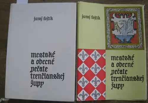 Fojtik, Juraj: Mestske a Obecne Pecate trencianskej zupy (= Edicia Pomocne Vedy Historicke a Archivnictvo 2 ). 