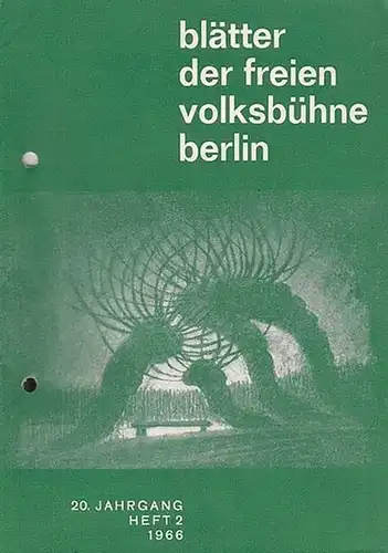 Blätter der Freien Volksbühne Berlin: Blätter der freien Volksbühne Berlin. Heft 2. 1966, 20. Jahrgang. Inhalt: Todesanzeige für Erwin Piscator / Bockelmann, Werner : Theater.. 