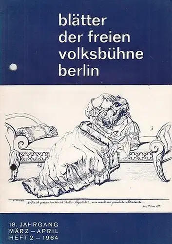Blätter der Freien Volksbühne Berlin: Blätter der freien Volksbühne Berlin. Heft 2, 1964, 18. Jahrgang, März / April. Inhalt : W. Shakespeare wurde vor 400...