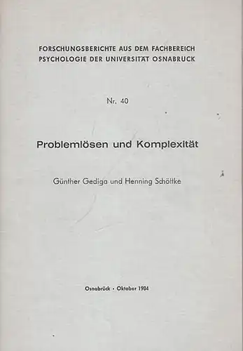 Gediga, Günther / Schöttke, Henning: Problemlösen und Komplexität ( = Forschungsberichte aus dem Fachbereich Psychologie der Universität Osnabrück, Nr. 40 ). 