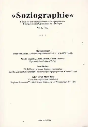 Soziographie. - Zollinger, Marco / Daghini, Giairo / Waber, Beat / Merz - Benz, Peter - Ulrich: Soziographie. Nr. 6 / 1993. Blätter des Forschungskomitees der Schweizerischen Gesellschaft für Soziologie. 