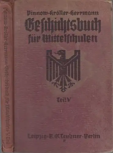 Kröller, W. - A. Herrmann (Hrsg.) / Hermann Kappert (Bearb.): Pinnows Geschichtsbuch für Mittelschulen. Teil V: Rückblick auf die Entwicklung des deutschen Volkes. 