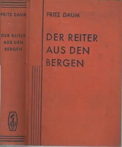Daum, Fritz: Der Reiter aus den Bergen. Abenteuerroman. 