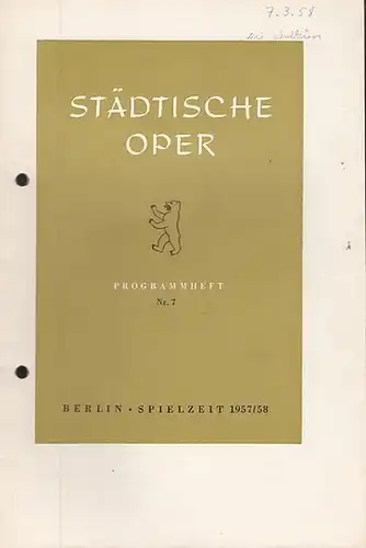 Städtische Oper Berlin.   Intendant Ebert, Carl.   Richard Wagner: Programmheft Nr. 7. Spielzeit 1957 / 1958. Mit Besetzungsliste zu: Die Walküre. Musikalische.. 