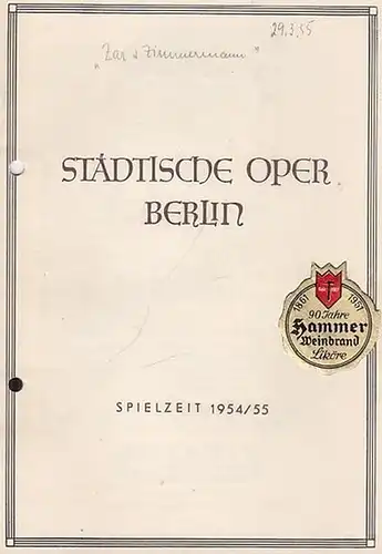 Städtische Oper Berlin.   Lortzing, Albert: Programmheft. Spielzeit 1954 / 1955. Mit Besetzungsliste zu: Zar und Zimmermann. Musikalische Leitung: Hans Lenzer / Inszenierung: Fritz.. 