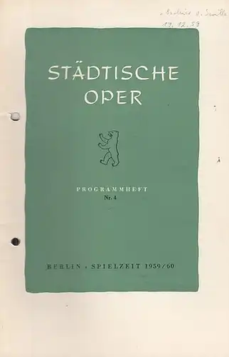 Städtische Oper  Berlin. - Intendant Ebert, Carl. - Gioacchino Rossini. - Cesare Sterbini nach Beaumarchais: Programmheft Nr. 4.  Spielzeit 1959 / 1960. Mit...