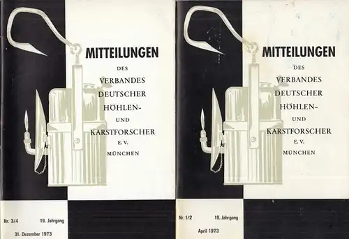 Verband Deutscher  Höhlen- und Karstforscher e. V. München. - Groß, Ulrich (Schriftleitung): Mitteilungen Nr. 1 / 2  und 3 / 4, 19. Jahrgang, April und Dezember 1973, des Verbandes Deutscher  Höhlen- und Karstforscher e. V. München. 