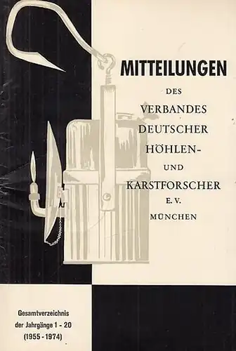 Verband Deutscher  Höhlen- und Karstforscher e. V. München. - Rathgeber, Thomas: Gesamtverzeichnis der Jahrgänge 1 - 20  ( 1955 - 1974 ) der Mitteilungen  des Verbandes Deutscher  Höhlen- und Karstforscher. 