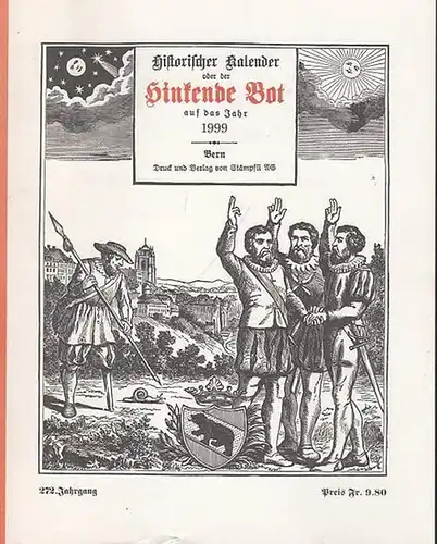 Verlag Stämpfli, Bern (Hrsg.): Historischer Kalender oder der Hinkende Bot auf das Jahr 1999. 