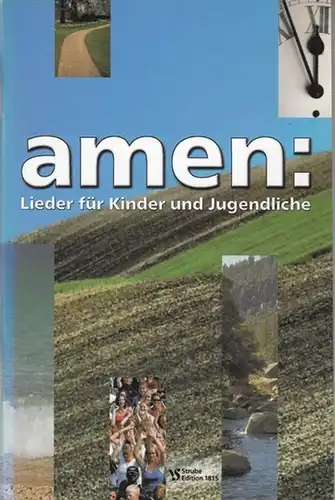 Drömann, Hans Christian (Vorwort): amen: Lieder für Kinder und Jugendliche. Herausgeber: Niedersächsischer Kirchenchorverband u.a. 