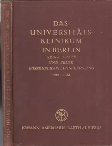 Universitätsklinkum Berlin.- Diepgen, Paul ; Rostock, Paul (Hrsg.): Das Universitätsklinikum in Berlin. Seine Ärzte und seine wissenschaftliche Leistung. 1810-1933. 