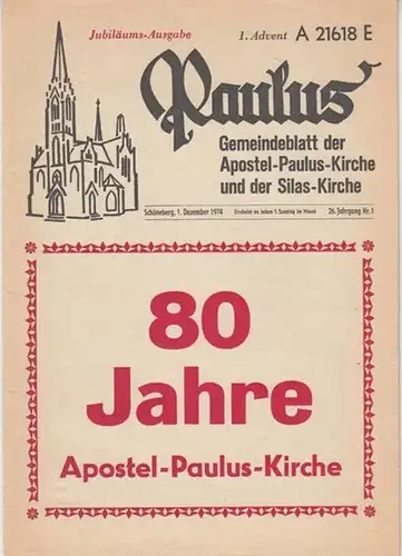 Berlin - Schöneberg. - Paulus: Paulus. 1. Dezember 1974, 26. Jahrgang, Nr. 1. Jubiläums - Ausgabe: 80 Jahre Apostel - Paulus - Kirche. Gemeindeblatt der Apostel - Paulus - Kirche und der Silas - Kirche. 1. Advent. A 21618 E. 