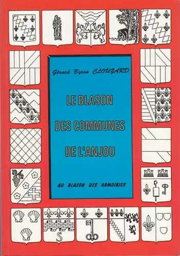 Clouzard, Gerard Byron: Le blason des communes de l ' Anjou. 