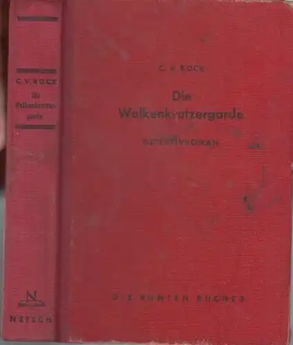 Rock, C. V.  ( = Roecken, Kurt Walter ): Die Wolkenkratzer - Garde. Detektiv - Roman ( = Die bunten Bücher ). 