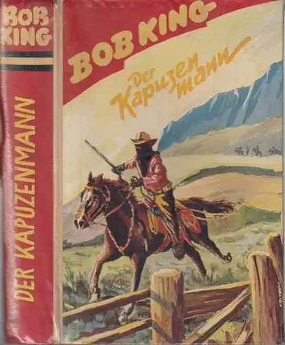 King, Bob: Der Kapuzenmann. Wildwest - Roman. 