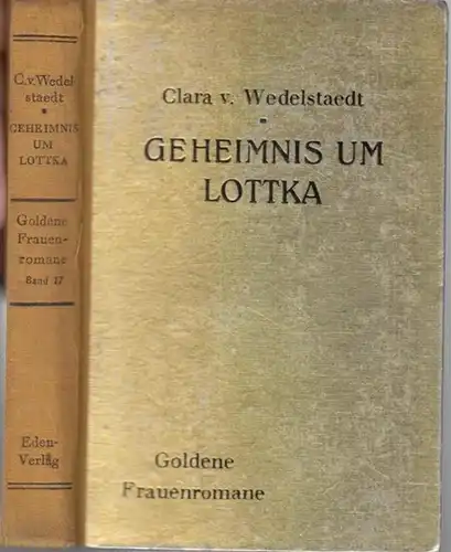 Wedelstaedt, Clara von: Geheimnis um Lottka. Roman (= Sammlung Goldener Frauen - Romane, Band 17 ). 