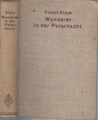 Kraus, Robert: Wanderer in der Polarnacht. Roman. Burmester ' s Abenteuer - Serie. 