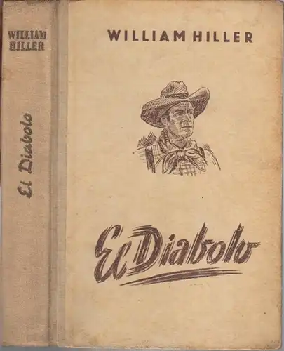 Hiller, William: El Diabolo. Wild - West - Abenteuer - Roman. 