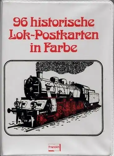 Lokpostkarten - Alfred B. Gottwald (Auswahl), C. Asmus, K. Ewald u.a: 96 historische Lok-Postkarten in Farbe. 