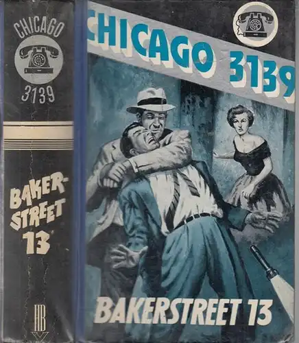Ohne Autor. - Chicago 3139. Baker - Street 13: Chicago 3139. Baker - Street 13. Kriminalroman. 