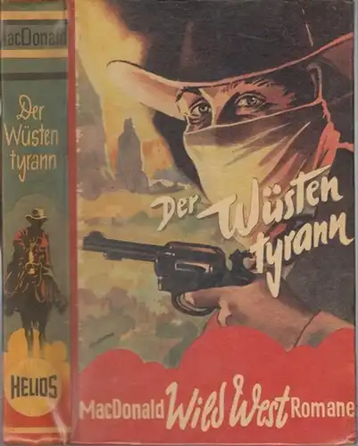 MacDonald, William Colt: Der Wüstentyrann. Wild - West - Roman. 