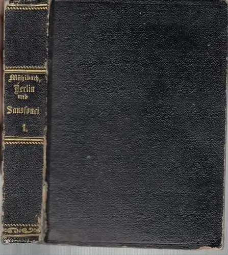 Mühlbach, Luise [ d. i. Klara Mundt ]: Berlin und Sanssouci oder: Friedrich der Große und seine Freunde. Bände 1 und 2 ( von 4 ) in einem Band. Historischer Roman. 