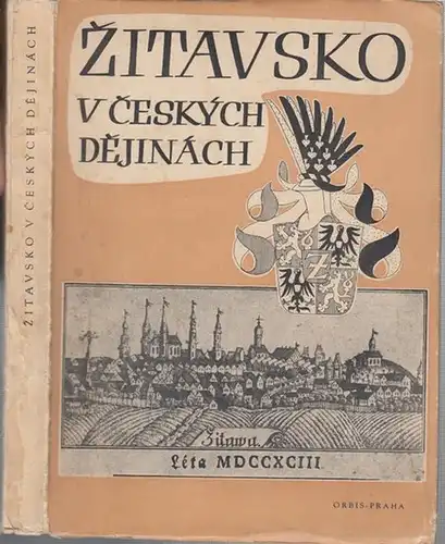 Zitavsko. - Zittau. - Frinta, Antonin / Rokyta, Hugo: Zitavsko v ceskych dejinach. Sbornik praci clenu vyzkumneho vedeckeho sboru pri koordinacnim hranicnim vyboru v praze. 