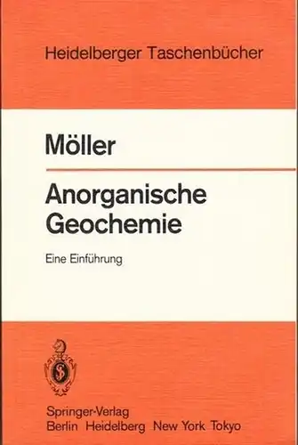 Möller, Peter: Anorganische Geochemie - Eine Einführung (= Heidelberger Taschenbücher 240). 