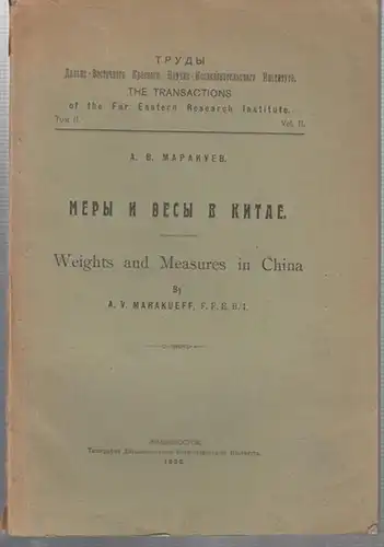 Marakueff, A. V: Weights and measures in China ( = The transactions of the far eastern research institute, vol. II ). 