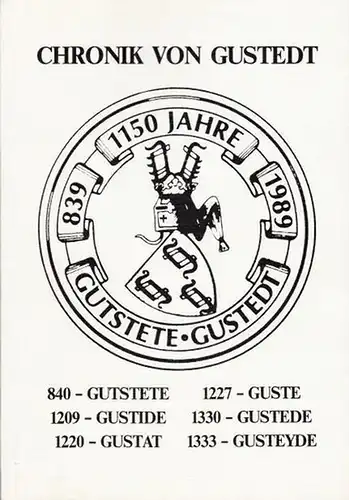 Gustedt.- H.-J. Lüer, E. Nowak, H. Liersch: Chronik von Gustedt geschrieben anläßlich der 1150-Jahrfeier 23.,24. und 25. Juni 1989. 