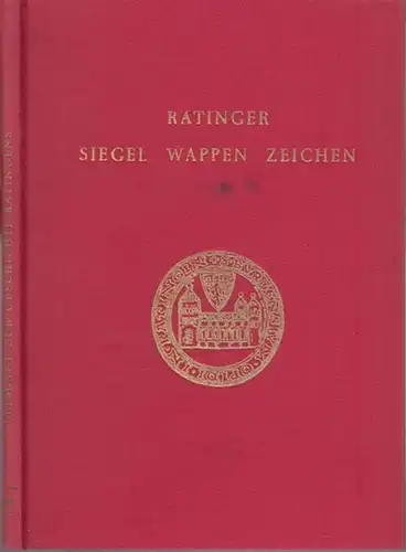 Ratingen. - Jakob Germes: Ratinger Siegel, Wappen und Zeichen ( = Beiträge zur Geschichte Ratingens, 2. Band ). 