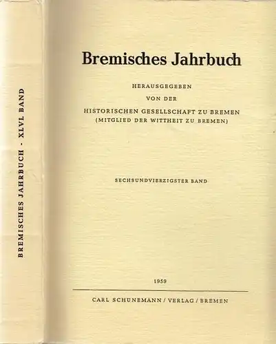 Bremen - Herausgegeben von der Historischen Gesellschaft zu Bremen: Bremisches Jahrbuch. 46. Band 1959. 