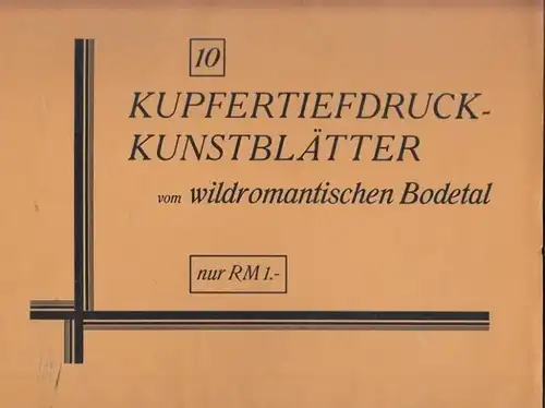 Bodetal: Kupfertiefdruck - Kunstblätter vom wildromantischen Bodetal. 