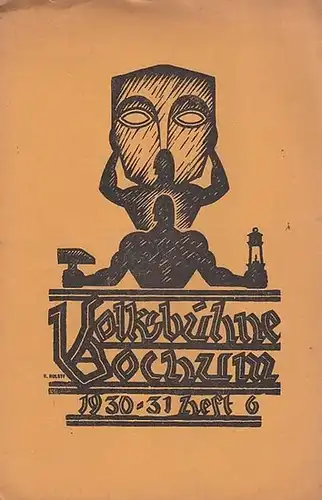 Volksbühne Bochum. Heft 6 / Februar 1931, Spielzeit 1930   1931. VIII. Jahrgang. Monats   Zeitschrift. Mit 2 Personenzetteln / Besetzungslisten zu: Muß.. 