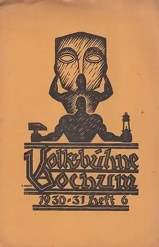 Volksbühne Bochum. - Schriftleitung: Dr. Rawitzki. - Leo Tolstoi. - W. Somerset Maugham: Volksbühne Bochum. Heft 6 / Februar 1931, Spielzeit 1930 - 1931. VIII...