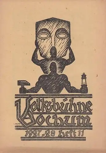 Volksbühne Bochum. Heft 11 / Juli 1928, Spielzeit 1927   1928. V. Jahrgang. Monats   Zeitschrift. Mit 3 Personenzetteln / Besetzungslisten zu: '.. 
