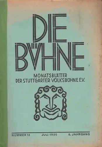 Die Bühne. 2 Hefte: Nummer 12, Juli 1930. 6. Jahrgang / Nummer 1, August 1930. 7. Jahrgang. Monatsblätter der Stuttgarter Volksbühne e. V. ( früher: Monatshefte )
