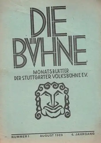 Stuttgart. - Volksbühne. - Bühne, Die. - Schriftleiter: Erwin Schöttle: Die Bühne. Nummer 1, August 1929. 6. Jahrgang. Monatsblätter der Stuttgarter Volksbühne e. V. ( früher: Monatshefte ). 