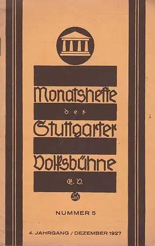 Stuttgart. - Volksbühne. - Schriftleiter: Albert Brodbeck: Monatshefte der Stuttgarter Volksbühne. Nummer 5, November 1927. 4. Jahrgang ( später: Die Bühne. Monatsblätter ). 