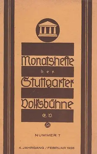 Monatshefte der Stuttgarter Volksbühne. Nummer 7, Februar 1928. 4. Jahrgang ( später: Die Bühne. Monatsblätter )