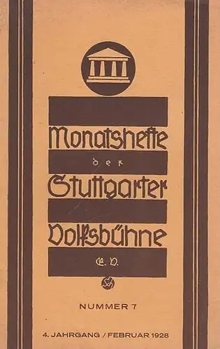 Stuttgart. - Volksbühne. - Schriftleiter: Albert Brodbeck: Monatshefte der Stuttgarter Volksbühne. Nummer 7, Februar 1928. 4. Jahrgang ( später: Die Bühne. Monatsblätter ). 
